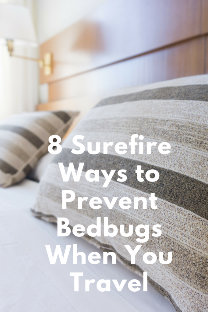 How To Fight Bedbugs: 8 Surefire Ways To Prevent Bedbugs When You Travel