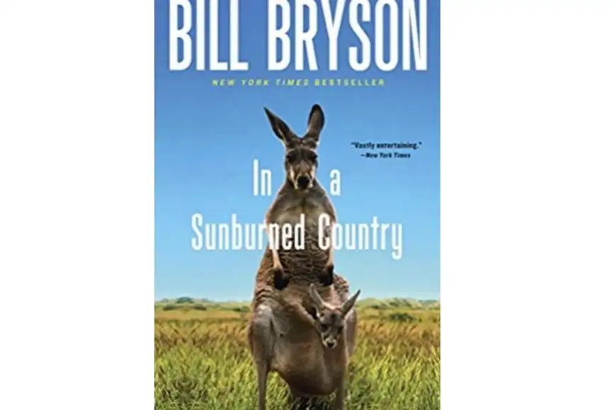 In a Sunburned Country, Bill Bryson.